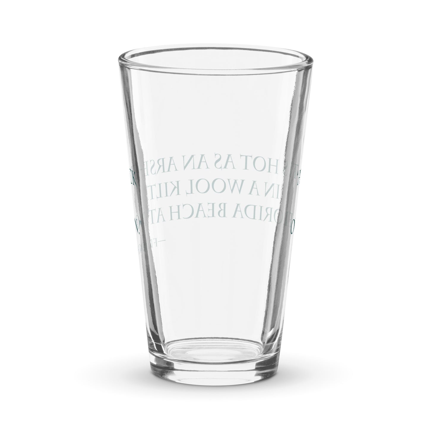 hot as an arse-crack in a wool kilt quote on pint glass