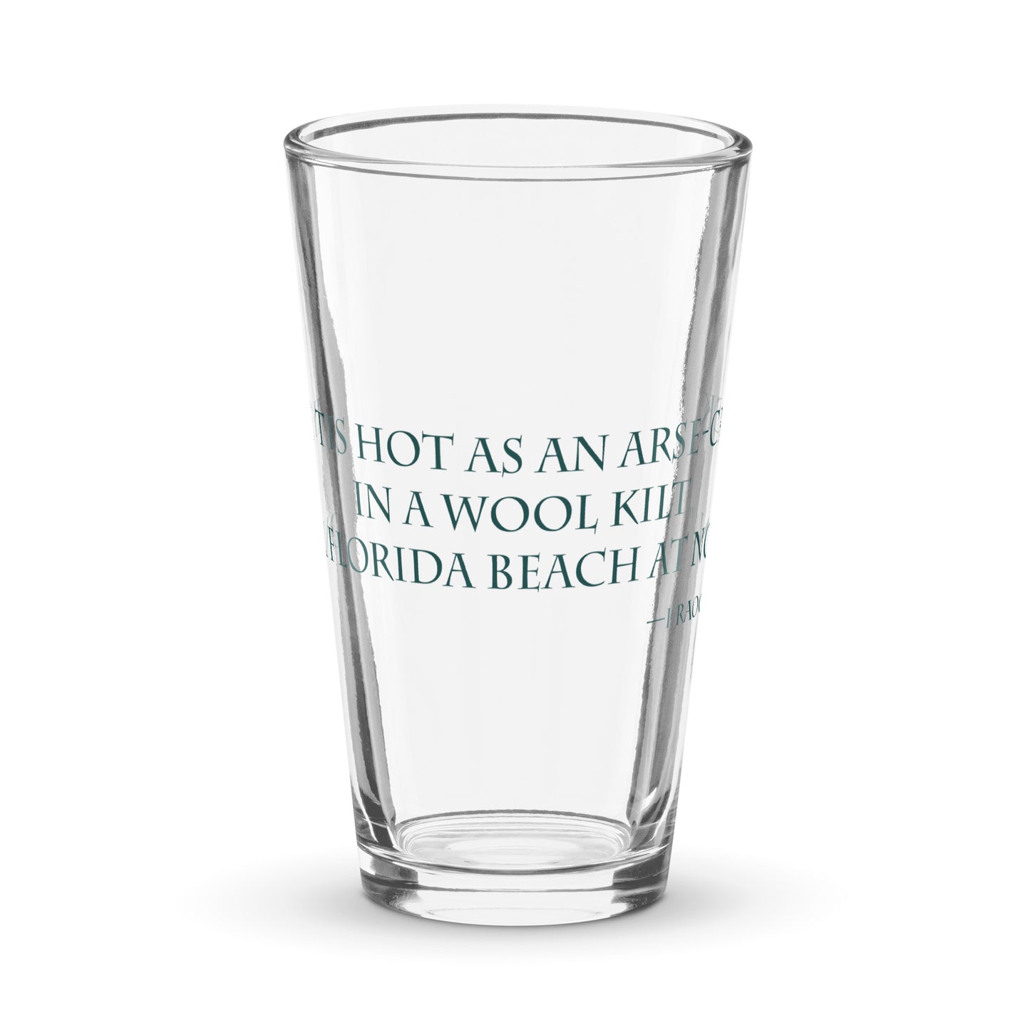 hot as an arse-crack in a wool kilt quote on pint glass