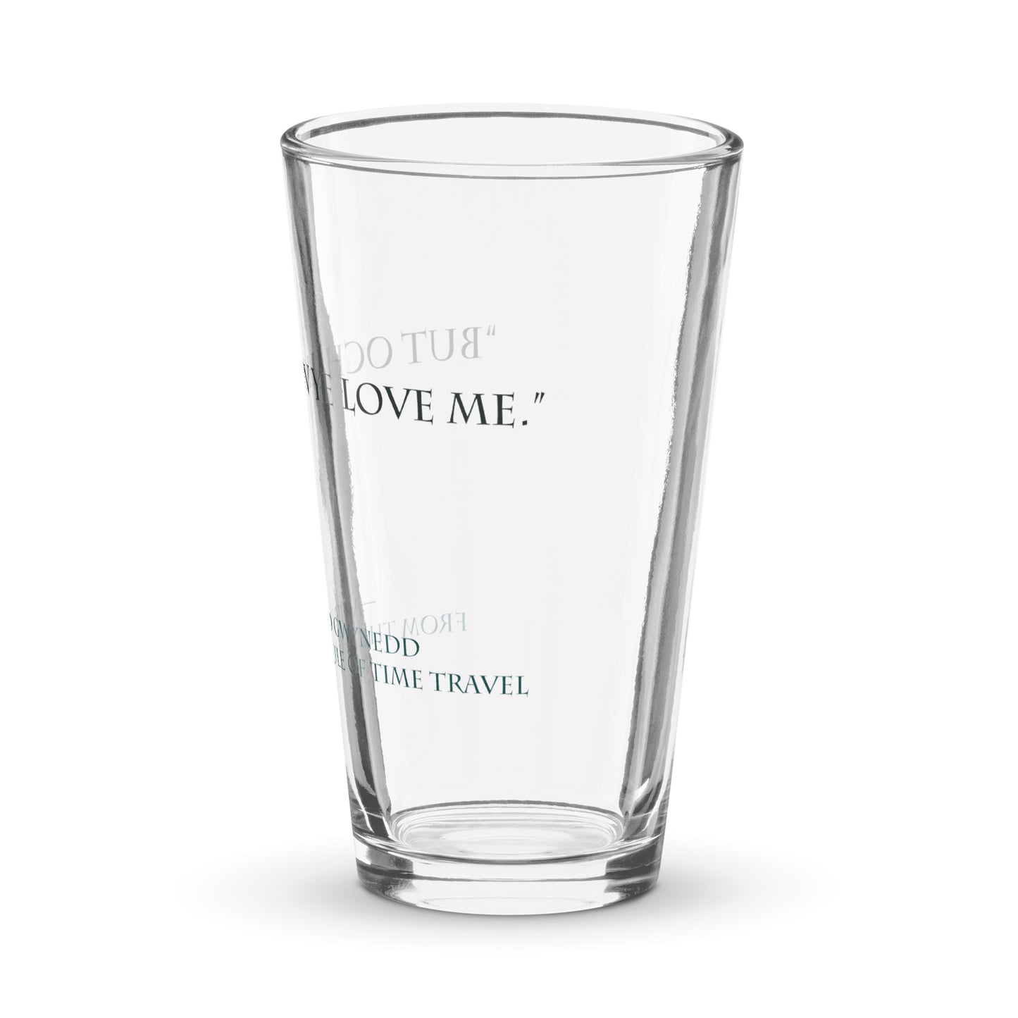 "But och, how ye love me" on pint glass
